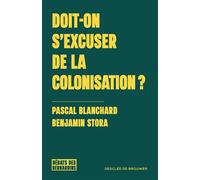 Doit-on s'excuser de la colonisation ? - Pascal Blanchard - Desclée De Brouwer - broché - Essai