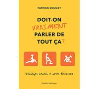Doit-on vraiment parler de tout ça ?: Cunnilingus, fellation et autres délicatesses