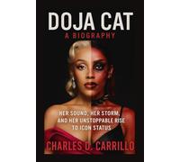 DOJA CAT: A BIOGRAPHY: HER SOUND, HER STORM, AND HER UNSTOPPABLE RISE TO ICON STATUS