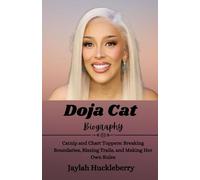 Doja Cat Biography: Catnip and Chart Toppers: Breaking Boundaries, Blazing Trails, and Making Her Own Rules