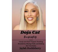 Doja Cat Biography: Catnip and Chart Toppers: Breaking Boundaries, Blazing Trails, and Making Her Own Rules
