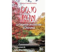 DOJO KUN: La Sagesse ancestrale d’Okinawa
