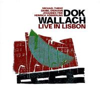 Dok Wallach - Live in Lisbon