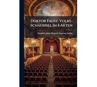 Doktor Faust. Volks- Schauspiel In 5 Akten