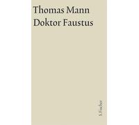 Doktor Faustus. Große kommentierte Frankfurter Ausgabe. Textband: Das Leben des deutschen Tonsetzers Adrian Leverkühn, erzählt von einem Freunde ... Text