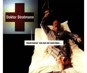 Doktor Stratmann - Heute komm' ich mal mit mein Bein...