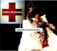Doktor Stratmann - Heute Komm' Ich Mal mit Mein Bein. [Import]
