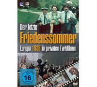 Dokumentation - Der Letzte Friedenssommer: Europa 1938 in Privaten