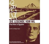 Dokumentation - Die Legende Vom Nil: Paul Klee in Ägypten