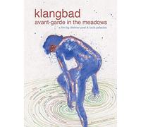 Dokumentation - Klangbad: Avantgarde in the Meadows/Faust: Live