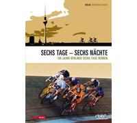 Dokumentation - Sechs Tage-Sechs Nächte: 100 Jahre Berliner Sech