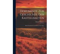 Dokumente Zur Geschichte Der Kastellbauten; Kaiser Friedrichs Ii. Und Karls I. Von Anjou Paperback Book By Eduard Sthamer