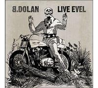 Dolan, B. - Live Evel [Import]