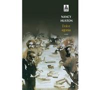 Dolce agonia Nancy Huston (Auteur)