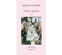 Dolce agonia Nancy Huston (Auteur), Ralph Petty (Illustration)