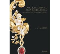 Dolce and Gabbana. Alta gioielleria-Masterpieces of high jewellery. Ediz. a colori