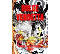 DOLCE VENDETTA: ROMANZO DI ROMANTICISMO E NARRATIVA