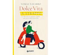 Dolce vita a strappo. 60 riflessioni per imparare a godere ogni giorno della nostra vita