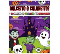 Dolcetto o Coloretto? Album da Colorare per Bambini: Libro da Colorare Bambini 3-7 Anni. 55 Disegni Giganti e Facili: Streghe, Zucche, Fantasmi Amichevoli, Vampiri, Regalo di Halloween o Feste
