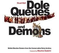 Dole Queues and Demons by Ball & Stuart Reader in Modern History & University of Leicester Ball Stuart Reader in Modern History University of Leicester (Auteur)