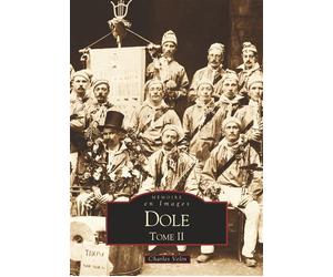 Dole - Tome II Tome 2 - Charles Velin - Nouvelles Editions Sutton - broché - Beau livre
