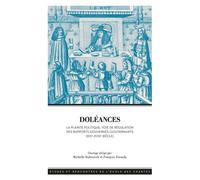 Doléances - La Plainte Politique, Voie De Régulation Des Rapports Gouvernés-Gouvernants (Xiiie-Xviiie Siècle)