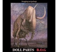 Doll Parts - B.O.G 'Bragging Out Garbage'