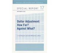 Dollar Adjustment How Far Against What by John Williamson Fred Bergsten (Auteur)