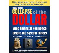 Dollar Collapse Survival Manual: The practical three-phase method to protect your family, your income, and your peace of mind even when the system falters.
