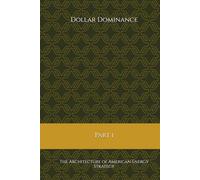 Dollar Dominance: Part I - The Architecture of American Energy Strategy