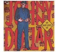 Dollar, Johnny - My Baby Loves Me