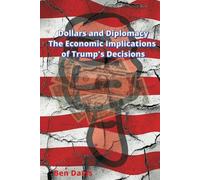 Dollars and Diplomacy - The Economic Implications of Trump's Decisions