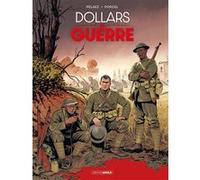 Dollars de guerre - histoire complète - Philippe Pelaez - Bamboo Eds - cartonné - Bande dessinée