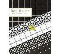 DOLLHOUSE Black and White Tiles Book: Miniature Floor & Wall Tiles Craft Paper for Model Homes, Room Box, Premium Print Images to Cut & Paste | 8.5 x 11 Size