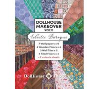DOLLHOUSE MAKEOVER. VOL11. Eclectic Baroque. 18 miniature covering designs. 190 pages.: 7 Wallpapers x 6, 4 Wooden Floors x 4, 3 Wall Tiles x 5, 4 ... x 4, 2 cutouts sheets. Ready to cut and glue!