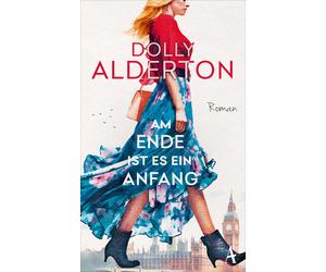 Dolly Alderton Zoë Beck Am Ende ist es ein Anfang: Roman (Relié)