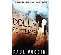 Dolly Biters - The Vampire Girls Of Victorian London