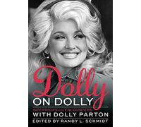 Dolly on Dolly: Interviews and Encounters with Dolly Parton