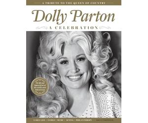 Dolly Parton: A Celebration: From Humble Mountain Beginnings to 100 Million Records Sold: The Commemorative Tribute to Country Music's Greatest Icon
