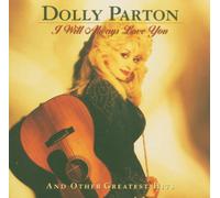Dolly Parton – I Will Always Love You and Other Greatest Hits – CD – Legacy
