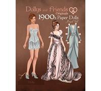 Dollys and Friends Originals 1900s Paper Dolls: Edwardian and La Belle Epoque Vintage Fashion Dress Up Paper Doll Collection