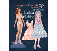Dollys and Friends Originals Paper Dolls, Lolita Fashion: Lolita Fashion Dress Up Paper Doll Collection