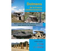 Dolmens de la france mediterraneenne - F. LONTCHO - Archeologie Nouvelle - broché - Guide