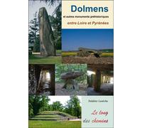 Dolmens et autres monuments pre historiques entre loire et pyrenees Entre Loire et Pyrénées - Frédéric Lontcho - Archeologie Nouvelle - broché - Monographie