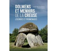 Dolmens et menhirs de la Creuse - Légendes et promenades