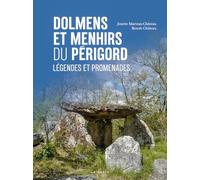 Dolmens et menhirs du Périgord - Légendes et promenades