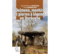 Dolmens, menhirs et pierres à légende en Dordogne - Jean-Sébastien Pourtaud - Indes Savantes - broché - Essai