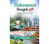 Dolomieten Reisgids 2026: Jouw ultieme avontuur door de meest spectaculaire bergen van Italië