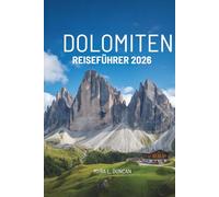 DOLOMITEN REISEFÜHRER 2026: Die Schönheit der italienischen Berge entdecken