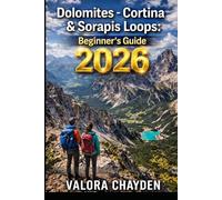 DOLOMITES - CORTINA & SORAPIS LOOPS: BEGINNER’S GUIDE: The Complete Travel Planning & Routine Guide helps solo and budget travelers plan step-by-step ... local culture and food, and pack smar